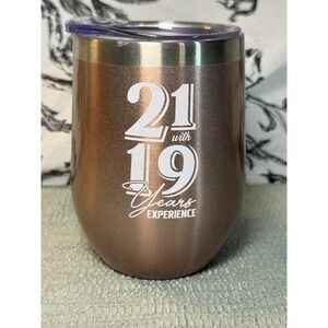 21 with 9 Years Experience Pink Wine Tumbler 40th Birthday Stainless Steel Lid